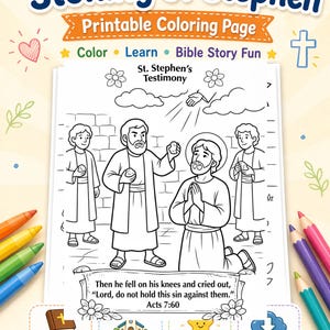May include: A printable coloring page titled Stoning of Stephen featuring a black and white line art illustration of biblical figures, including Stephen kneeling with hands clasped. The page includes the text Acts 7:60 and decorative colored pencils.