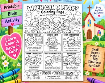 May include: A black and white coloring page titled When Can I Pray? featuring six illustrated scenes of children praying. The page includes text such as When I Wake Up, Before I Eat, When I Am Scared, When I Am Happy, When Others Need Help, and Before Bed.