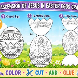 May include: An Easter craft project depicting the Ascension of Jesus in egg form. The image shows a closed egg, a partially open egg, and a fully open egg, with instructions to colour, cut, and glue. Text includes "Ascension of Jesus in Easter Eggs Craft".