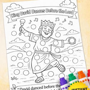 May include: Black and white colouring page with the text "King David Dances Before the Lord." The image features a cartoon of King David dancing, holding a tambourine and a scepter. The text "Dot Marker Bible Activities" is at the top.