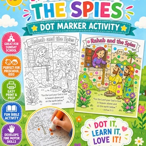 May include: A Rahab and the Spies dot marker activity set featuring two printable pages with a black and white outline and a colored version. The pages show a woman in a window and two men outside, with the text For the Lord your God is God.