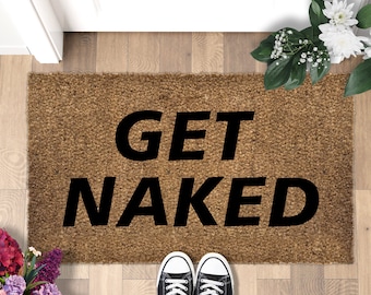 Get Naked Doormat - Apartment Decor - Black Door Mat - Housewarming Gift Coir Mat,Rubber Mat,  Funny Welcome Outdoor Door Mat, Gif Coir-119