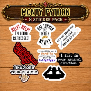 May include: A set of eight Monty Python themed stickers featuring various quotes and illustrations. The stickers include phrases like Help! I'm Being Repressed!, She Turned Me Into A Newt, I'm Not Dead Yet!, and Bring Out Your Dead, along with a silhouette.