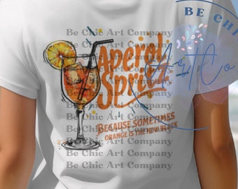 Aperol Spritz T-Shirt, Aperol Tshirt,  Summer Tees,  Alcohol Funny Quote,  Aperol Statement Tshirt, Drinking Joke, Cocktails Tshirt