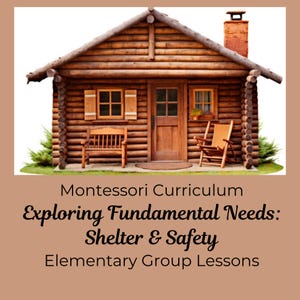 Może przedstawiać: Brązowa drewniana chatka z drzwiami, dwoma oknami i werandą. Chatka jest otoczona zieloną trawą. Tekst "Montessori Curriculum Exploring Fundamental Needs: Shelter & Safety Elementary Group Lessons" znajduje się pod obrazkiem.