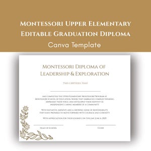 May include: A printable diploma template for a Montessori Upper Elementary graduation ceremony. The diploma is beige with brown text and a decorative floral border. The text reads "Montessori Diploma of Leadership & Exploration." The text also includes the date "June 6, 2025".