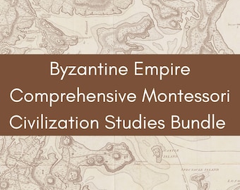 Montessori/Homeschool Byzantine Empire Medieval Civilization Lessons, Upper Elementary/Middle School