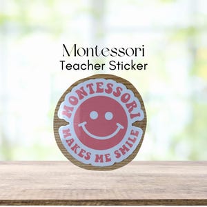 Montessori Makes Me Smile Pink Clear Sticker