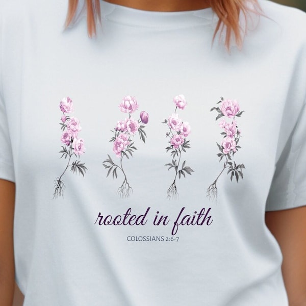 Geworteld in geloof pioenrozen tShirt, botanische bloem shirt natuur lagere tuinieren Tee, Kolossenzen 2:6-7, bloemdessin, Flower Lady moeder aarde