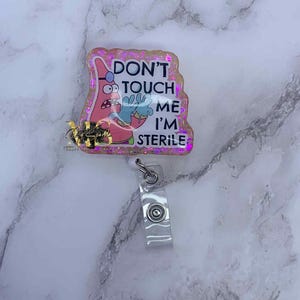 Badge Reel, Nurse Badge Reel, Emergency Badge, Tech ID Badge Reel, Funny l, Healthcare, ID Holder, Don&#39;t Touch Me! I&#39;m Sterile Badge Reel