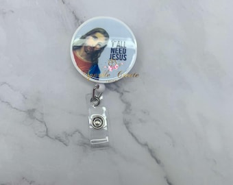 Y'all Need Jesus Badge Reel, Nurse Gift, Retractable ID Badge, Healthcare, RN CNA
