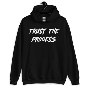 Vertraue dem Prozess - Unisex Hoodie