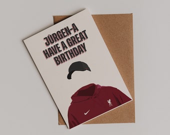 Klopp Birthday Card | 'Jurgen-a have a great Birthday | Funny quote Card | Liverpool Card | Klopp Card | Birthday Card