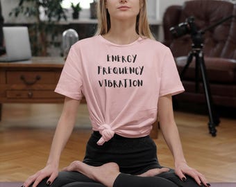 Energy Frequency Vibration Tee Shirt - Unisex T-Shirt, Graphic Print Top, Positive Energy Shirt, Spiritual Vibes Tee, Meditation Tshirt