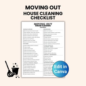 May include: A black and white checklist titled "MOVING OUT HOUSE CLEANING CHECKLIST" with a graphic of a mop and bucket. The checklist includes sections for the whole house, kitchen, bedrooms, bathrooms, laundry area, and more. A blue circle with the text "Edit in Canva" is in the bottom right.