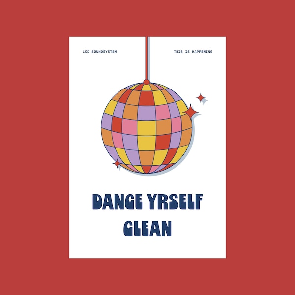 Dance Yrself Clean - LCD Soundsystem - A4 & A3 - Music Poster