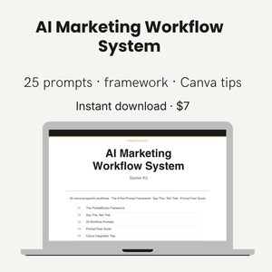 May include: A laptop screen shows the words "AI Marketing Workflow System." The display includes a starter kit with 25 prompts, a framework, and Canva tips. The image also includes the text "Instant download."