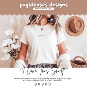 May include: Cream-colored t-shirt with the phrase "Heute nicht" printed in black. The image also features the text "I Love This Shirt" and the brand name "pugs&roses designs". A straw hat and a basket are also visible.