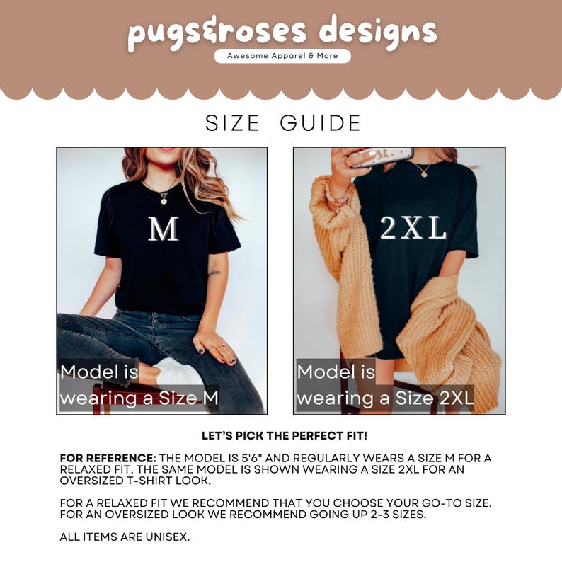 May include: Size guide graphic from "pugs&roses designs" featuring two models wearing black t-shirts, one size M and one size 2XL. Text includes "Let's Pick the Perfect Fit!" and sizing recommendations. All items are unisex.