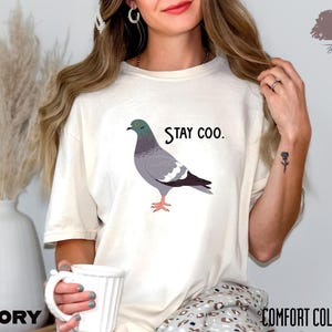 Stay Coo Comfort Colors Shirt, Funny Pigeon Tees, Cute Bird Silly Meme Saying, Cool Birding Motivate Gift, Sarcastic Slogan Comical Clothes