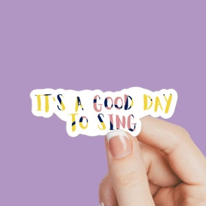 Choir stickers, music decals, show choir decal, it&#39;s a good day to sing, choir kid decal, choir humor, singing decals, fun choir sticker
