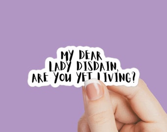 Shakespeare theater sticker, My dear Lady disdain, Much Ado decal, Shakespeare decal, theater humor decal, Shakespeare sticker