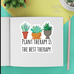 Plant Humor Stickers, Gardening Humor Stickers, Plant Laptop Decal Stickers, Plant Therapy Funny Sticker, Plant Lover Gift Sticker