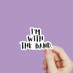 Musik Aufkleber, Band Aufkleber, I&#39;m with the band, Musik Aufkleber, Bandkind Aufkleber, Schulband Humor