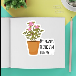 Plant Humor Stickers, Gardening Humor Stickers, Plant Laptop Decal Stickers, Plant Therapy Funny Sticker, Plant Lover Gift Sticker