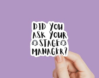 Stage Manager Sticker, Backstage Humor Sticker, Technical Theatre Sticker, Technical Theater Sticker, Stage Humor Sticker Gift