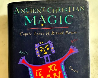 Ancient Christian Magic: Coptic Texts of Ritual Power - 1st Edition - Meyer + Smith