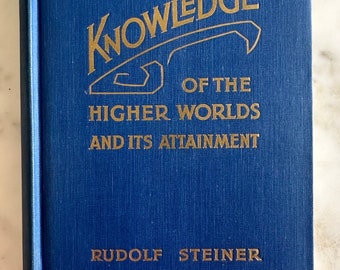 RARITÄT: Die Erkenntnis der höheren Welten und Ihre Erlangung 1.Auflage - Rudolf Steiner - Die Toten sind bei Uns