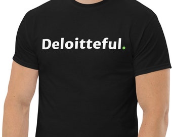 Finance T-Shirt "Deloitteful" Consulting shirt, accounting shirt, meme shirt, funny corporate shirt, gag gift