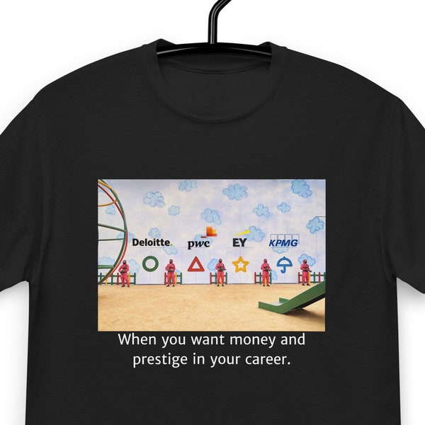Funny T-shirt "Big 4" accounting shirt, consulting shirt, deloitte shirt, corporate humor, gag gift, meme shirt
