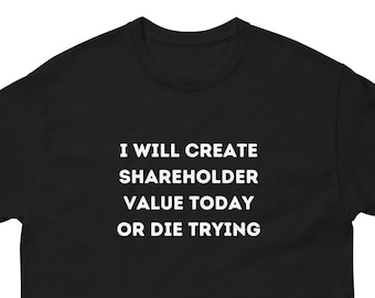 Funny finance shirt "Value or Death"  finance shirt. finance bro. shareholder value. wfh shirt. shareholder t shirt. finance tshirt