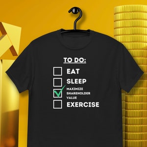 Finance T-Shirt "Maximize Shareholder Value" - Funny Finance Shirt - Stock Market Humor - Gift for coworker finance bro - Investing Meme