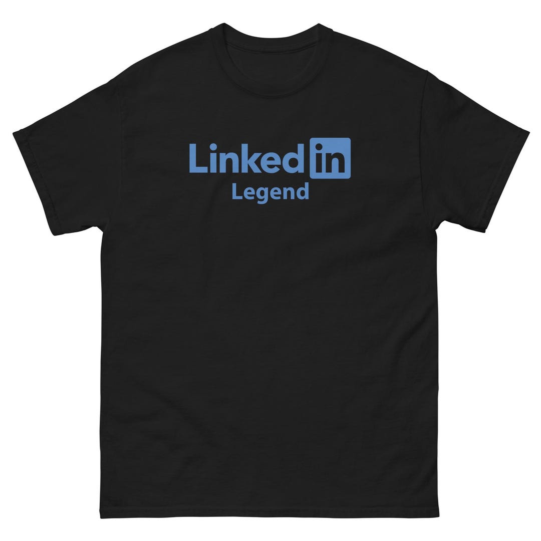 Linkedin Legend | Funny Corporate T-shirt | Finance Bro | Funny Shirt ...