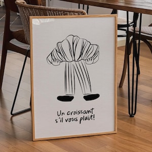Funny Kitchen Poster, Croissant Print, French Wall Art, Doodle Print, French Food Poster, Cafe Bistro Print, Hand Drawn Kitchen Art Print