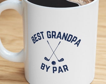 Best Grandpa by Par Mug Father's Day Gift for Grandpa Coffee Cup 11 oz and 15 oz Mug for Grandpa Golf Design Mug