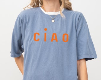 Ciao T-shirt Unisex Gift for Italian Vacation Shirt Italian Saying Tshirt Minimal Design Gift for Italy Trip Ciao Bella Shirt for Honeymoon