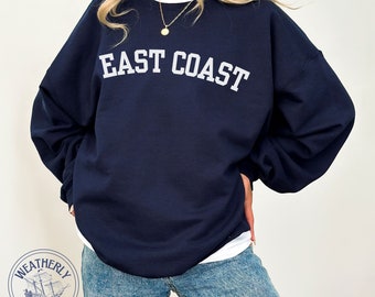 Crewneck East Coast Sweatshirt Oversized East Coast Gift for Her Trendy Crewneck Beachy Unisex University Crewneck Preppy Sweatshirt Text