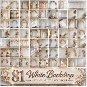 May include: A collection of 81 white backdrops featuring various architectural wall paneling designs, floral arrangements, and arches. The bottom text reads 81 White Backdrop HIGH QUALITY BACKDROPS, surrounded by decorative floral elements.