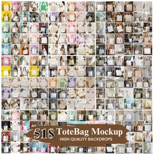May include: A collage of over 100 images featuring tote bag mockups. The bags are mainly white or cream-coloured, presented in diverse styles and settings. The text "518 ToteBag Mockup" and "HIGH QUALITY BACKDROPS" is on a brown banner.