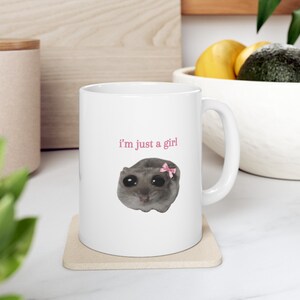 I&#39;m Just a Girl Funny Sad Hamster Meme Mug
