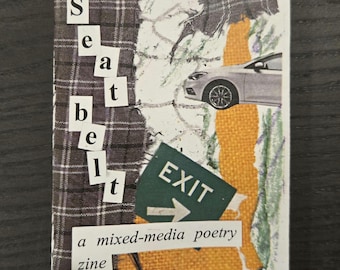 Seatbelt - a Poetry/Mixed Media Zine