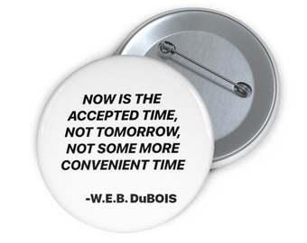 W.E.B. DuBois Quote Button 3