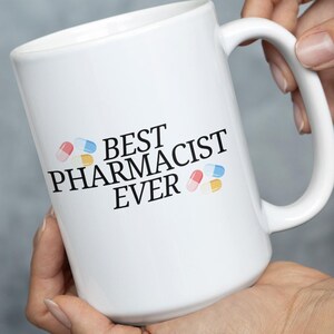 Best Pharmacist Ever Mug - Gift for Pharmacists, Pharmacy Technician Gift, Pharmacist Birthday Present, Pharmacy Graduation Gift, Coffee Cup