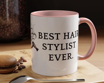 Best Hair Stylist Ever Mug, hair stylist gift, hair stylist birthday, hair stylist graduation, new hair stylist Accent Coffee Mug (11, 15oz)