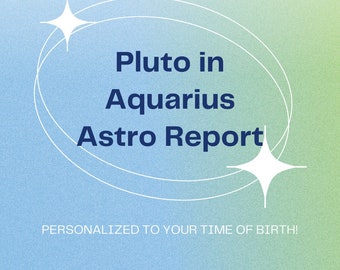 Pluto in Aquarius, Transit Report 2024! 3 pages