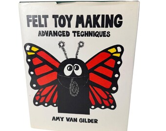 Técnicas avanzadas para la fabricación de juguetes de fieltro - Amy Van Gilder - 1974 - Tapa dura - Libro antiguo